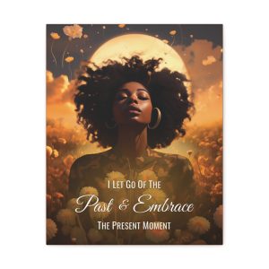 I Let Go of the Past and Embrace The Present Moment | Affirmation Art Canvas